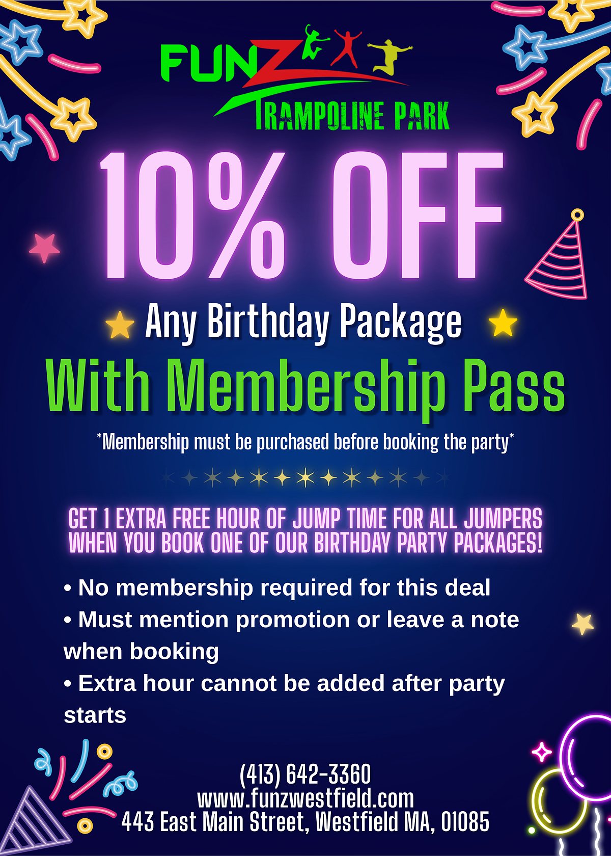10% off any birthday package with a membership pass at FunZ Westfield; membership must be purchased before booking the party. Plus get 1 extra free hour of jump time for all jumpers when you book a birthday party package: no membership required, mention the promotion or leave a note when booking, and the extra hour cannot be added after the party starts.